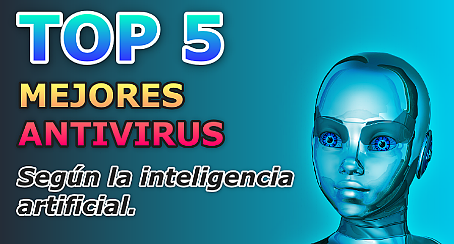 TOP 5 Mejores Antivirus Según La Inteligencia Artificial
