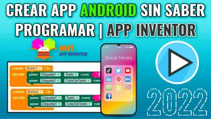 Crear Tu Propia Aplicación Para Android Sin Saber Programar | App Inventor